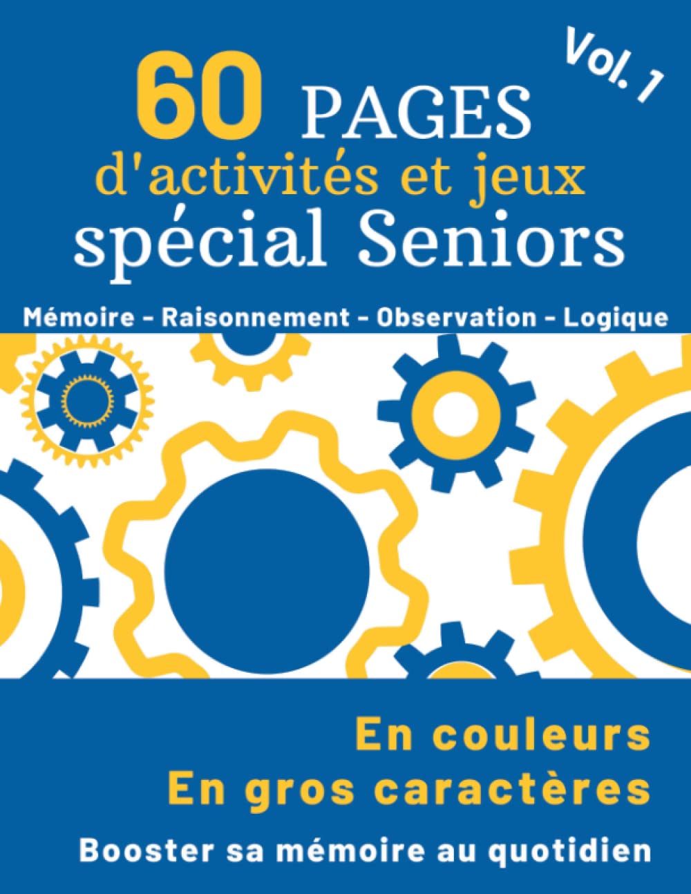 Libro: 60 Pages d’Activités et Jeux Spécial Seniors: Cahier d’exercices multi-jeux en gros caractères pour seniors et personnes âgées - Stimuler la mémoire ... cognitive pour les seniors) (French Edition)
