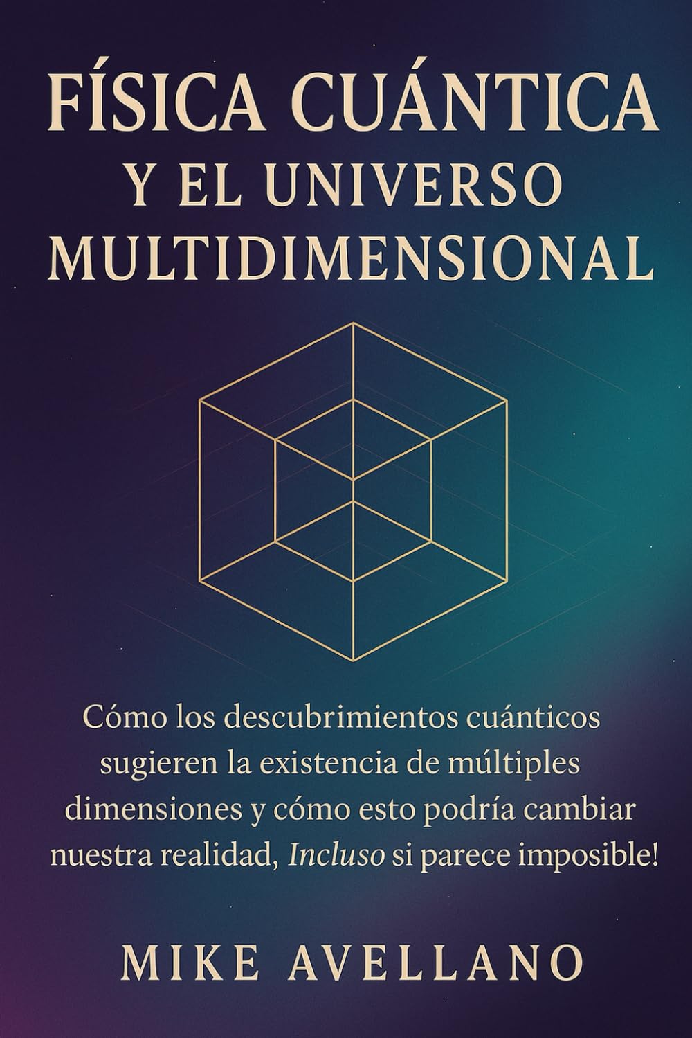 Libro: FÍSICA CUÁNTICA Y EL UNIVERSO MULTIDIMENSIONAL: Cómo los descubrimientos cuánticos sugieren la existencia de múltiples dimensiones y cómo esto podría ... impos (física cuántica para principiantes)