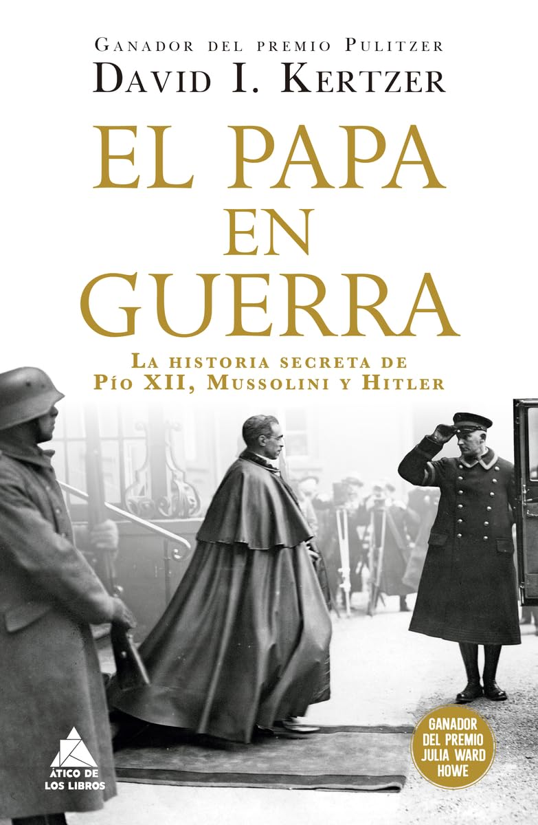 Libro: El papa en guerra: La historia secreta de Pío XII, Mussolini y Hitler (Spanish Edition)