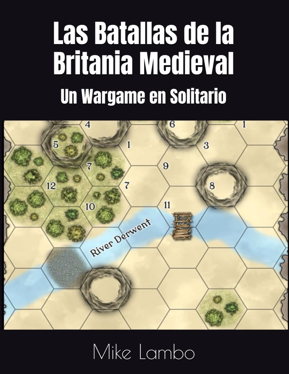 Libro: Las Batallas de la Britania Medieval: Un Wargame en Solitario (Mike Lambo Games) (Spanish Edition)