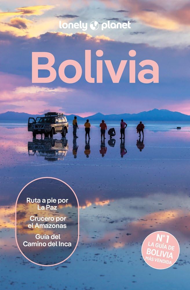 Libro: Bolivia 2: Rutas detalladas, las mejores experiencias, mapas y consejos de expertos
