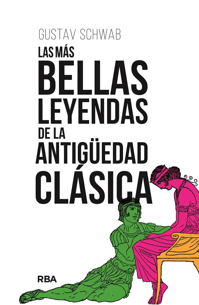 Libro: Las más bellas leyendas de la Antigüedad clásica (Ensayo y Biografía)