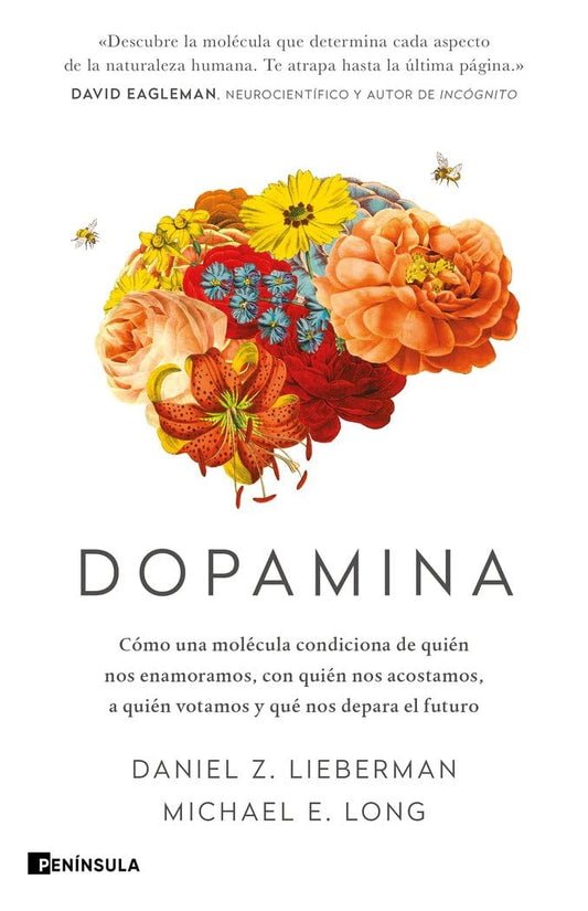 Dopamina: Cómo una molécula condiciona de quién nos enamoramos, con quién nos acostamos, a quién votamos y qué nos depara el futuro (DIVULGACIÓN)