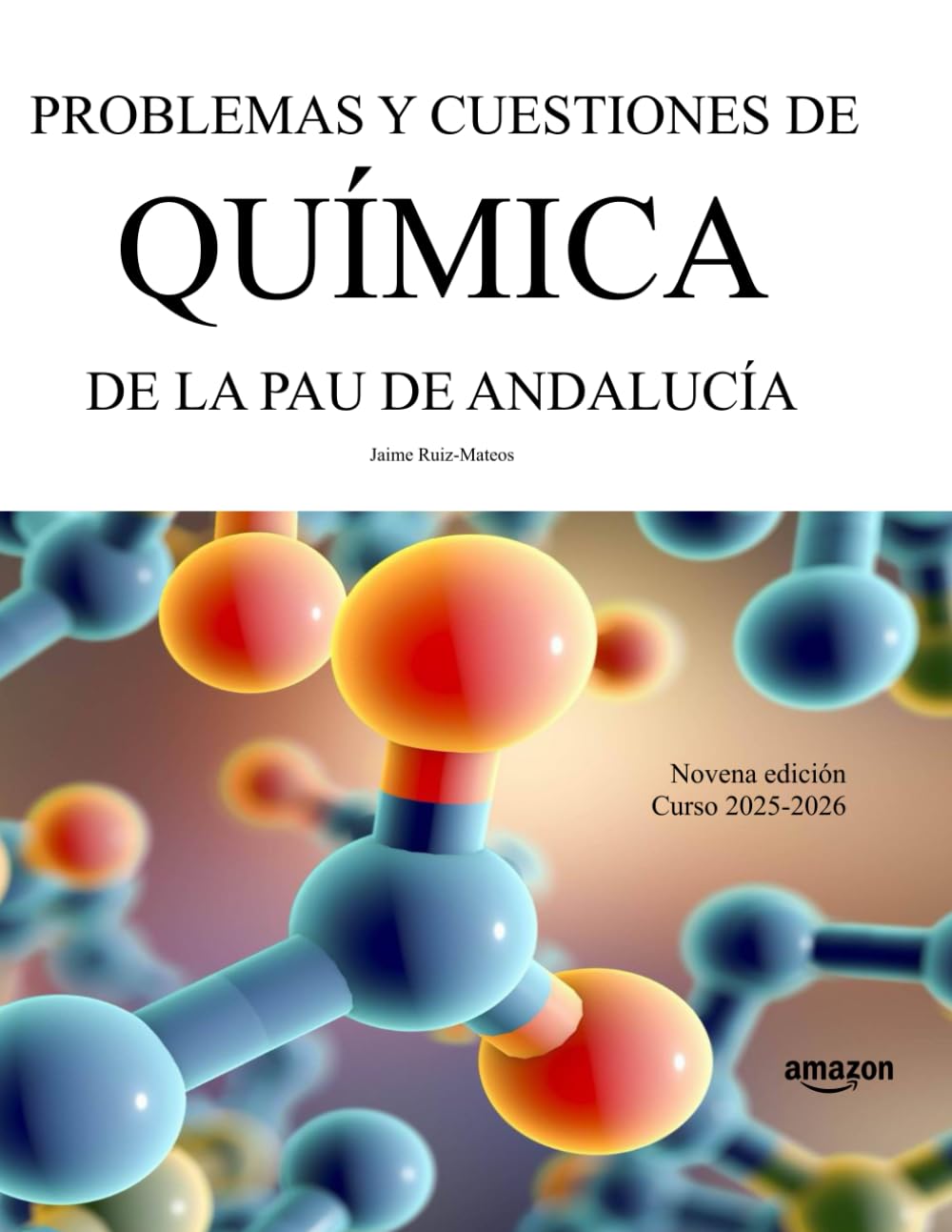 Libro: Problemas y cuestiones de Química de la PAU de Andalucía: Novena edición. Curso 2025-2026 (Libros de Selectividad) (Spanish Edition)