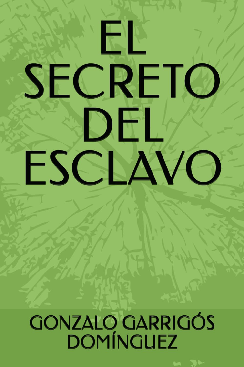 Libro: EL SECRETO DEL ESCLAVO (TRILOGÍA GONZALO GARRIGÓS)