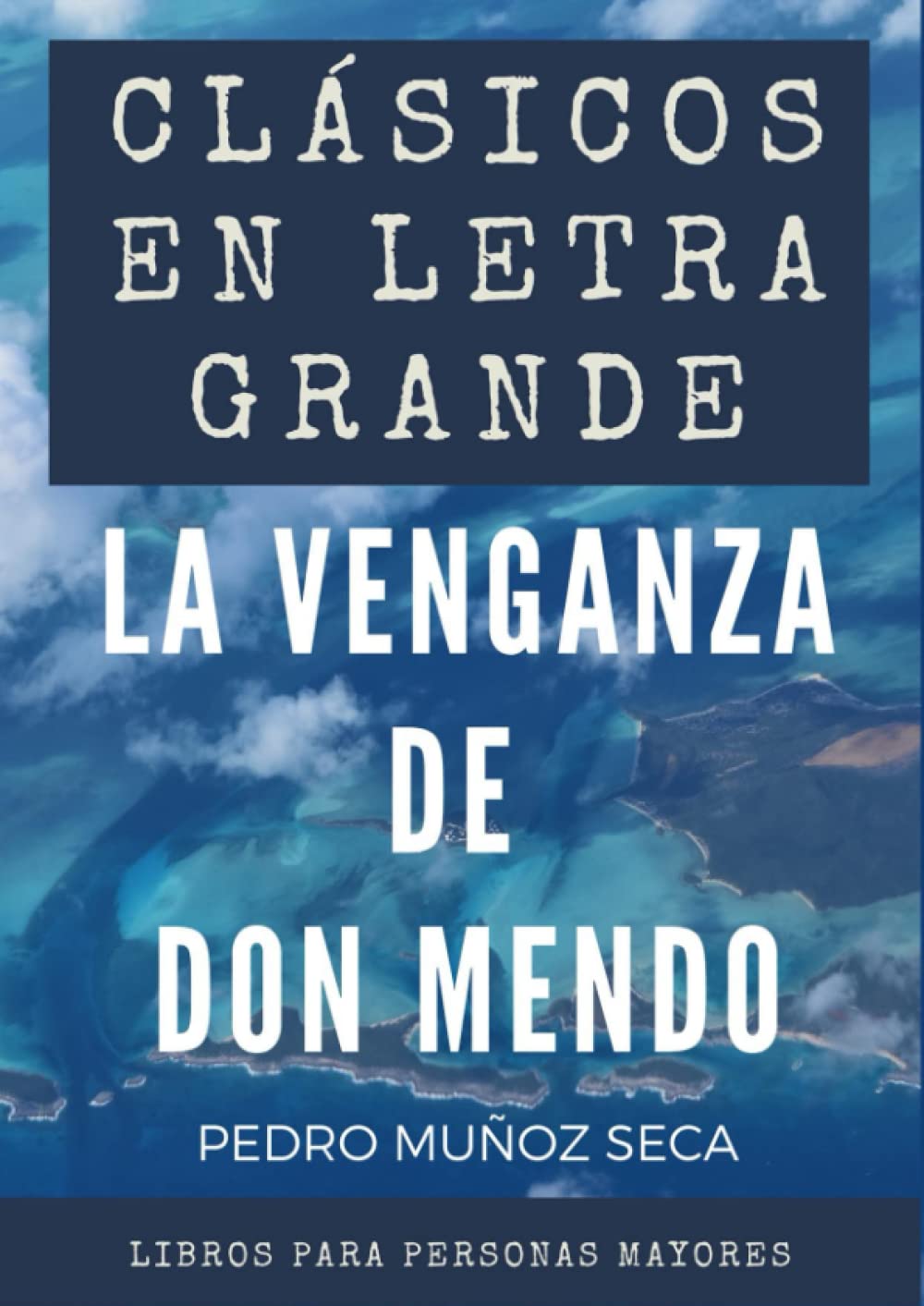 Libro: Clásicos en letra grande: libro para mayores – La venganza de Don Mendo en letra grande (Spanish Edition)