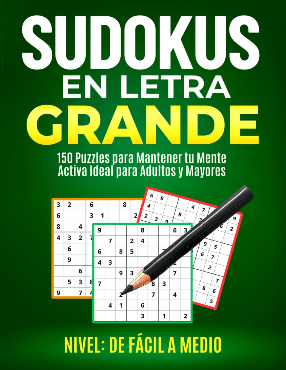 Libro: Sudokus en Letra Grande: 150 Puzzles para Mantener tu Mente Activa + Ebook Gratuito para Adultos y Mayores (Sudokus Letra Grande) (Spanish Edition)
