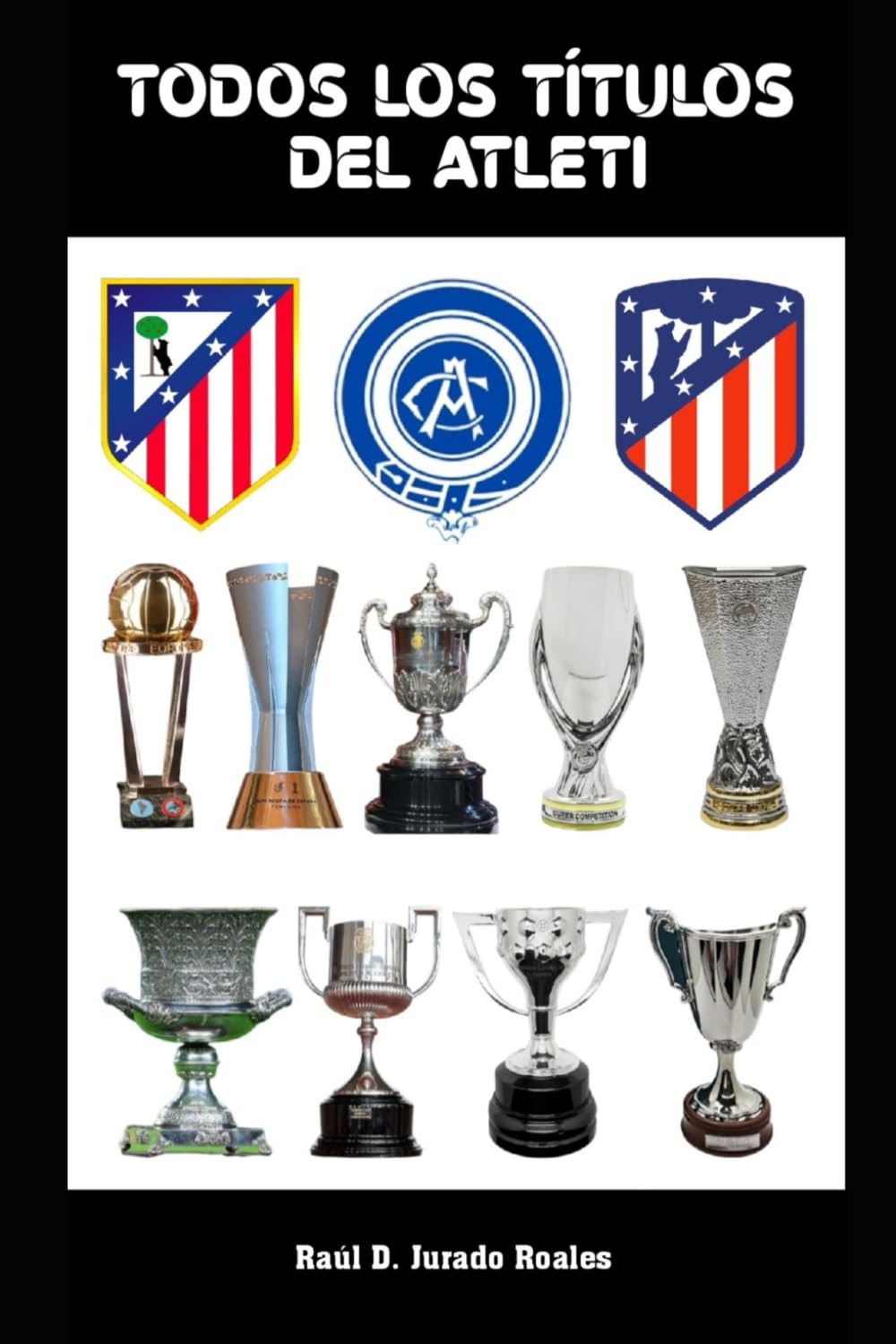 Libro: TODOS LOS TÍTULOS DEL ATLETI