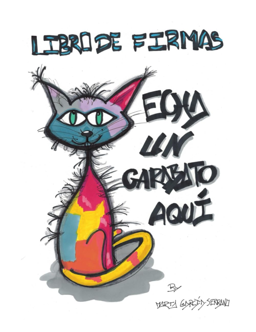 LIBRO DE FIRMAS: ECHA UN GARABATO AQUÍ