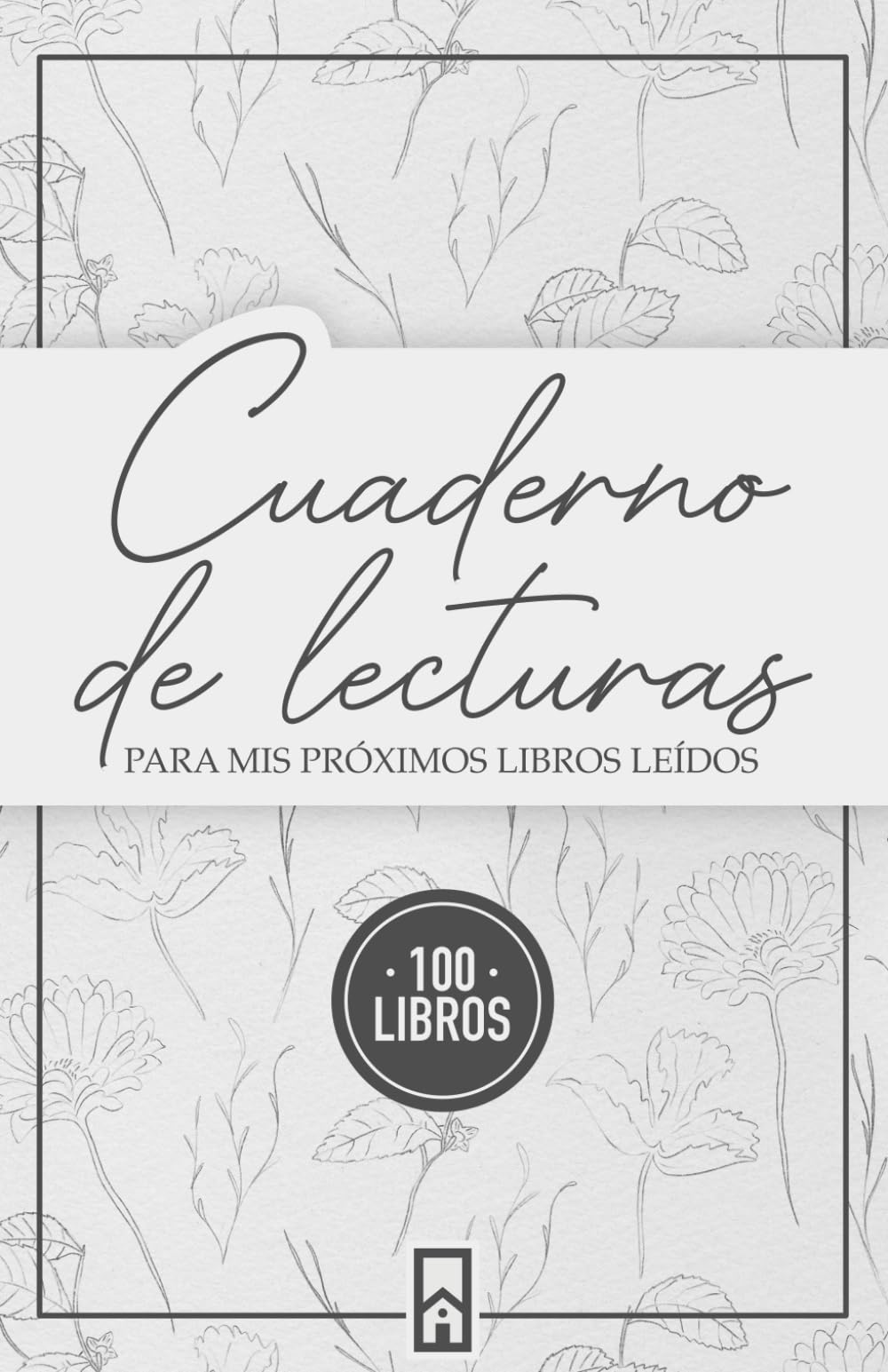 Libro: Cuaderno de lecturas: De mis próximos 100 libros (Spanish Edition)