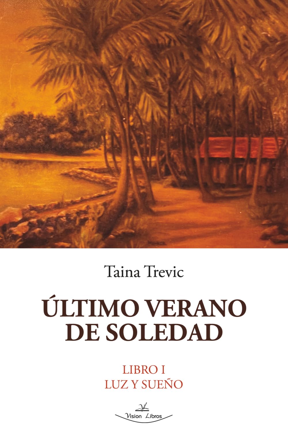 Libro: Último verano de soledad: Libro I Luz y Sueño (Spanish Edition)