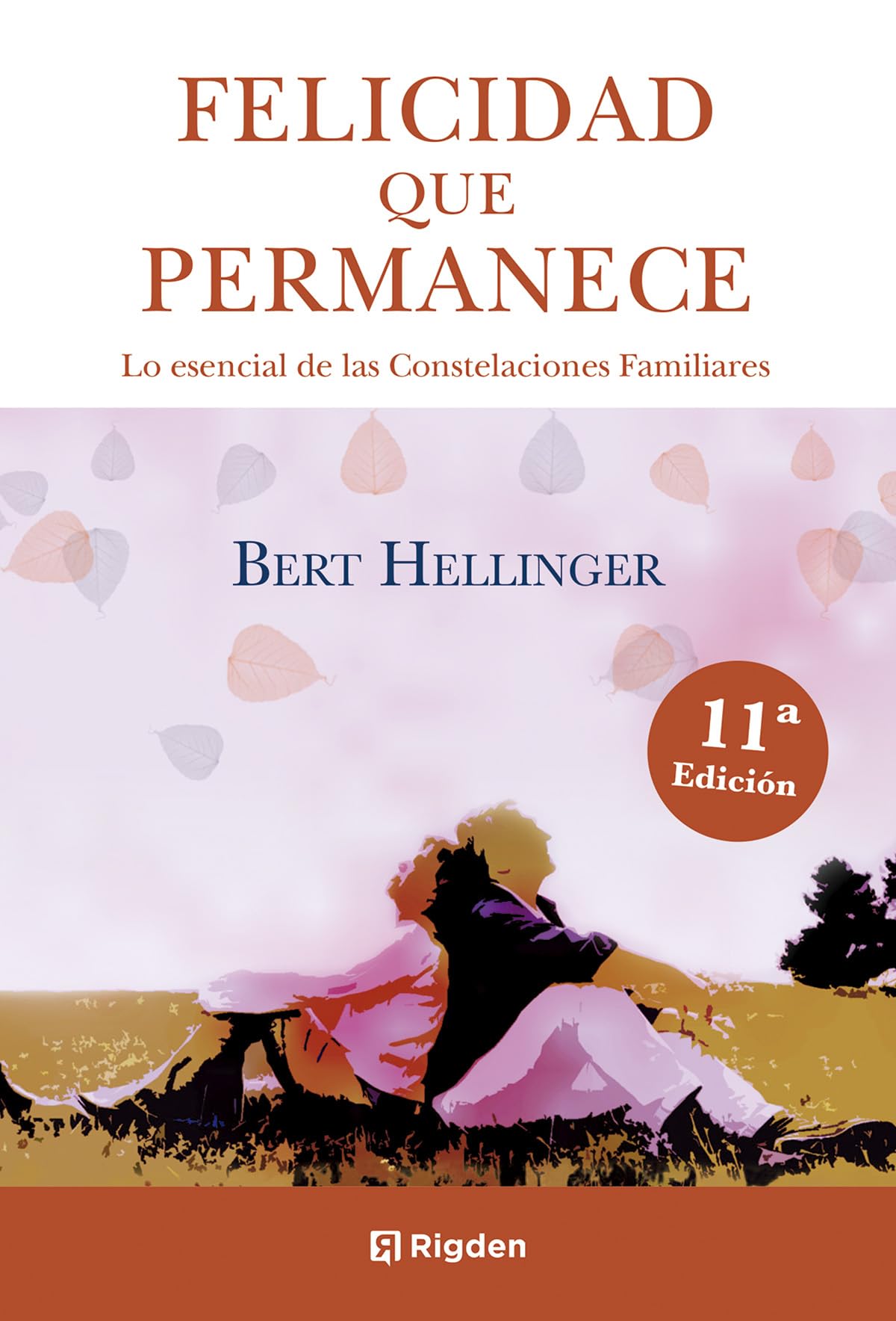 Libro: Felicidad que permanece. Lo esencial de las Constelaciones Familiares