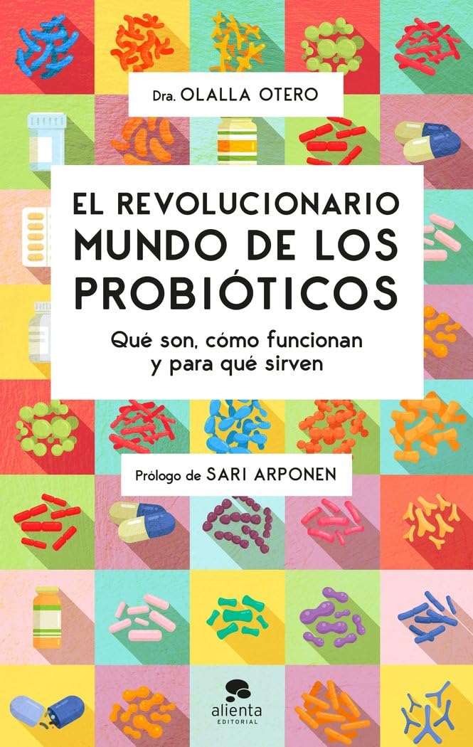 Libro: El revolucionario mundo de los probióticos: Qué son, cómo funcionan y para qué sirven (Alienta)