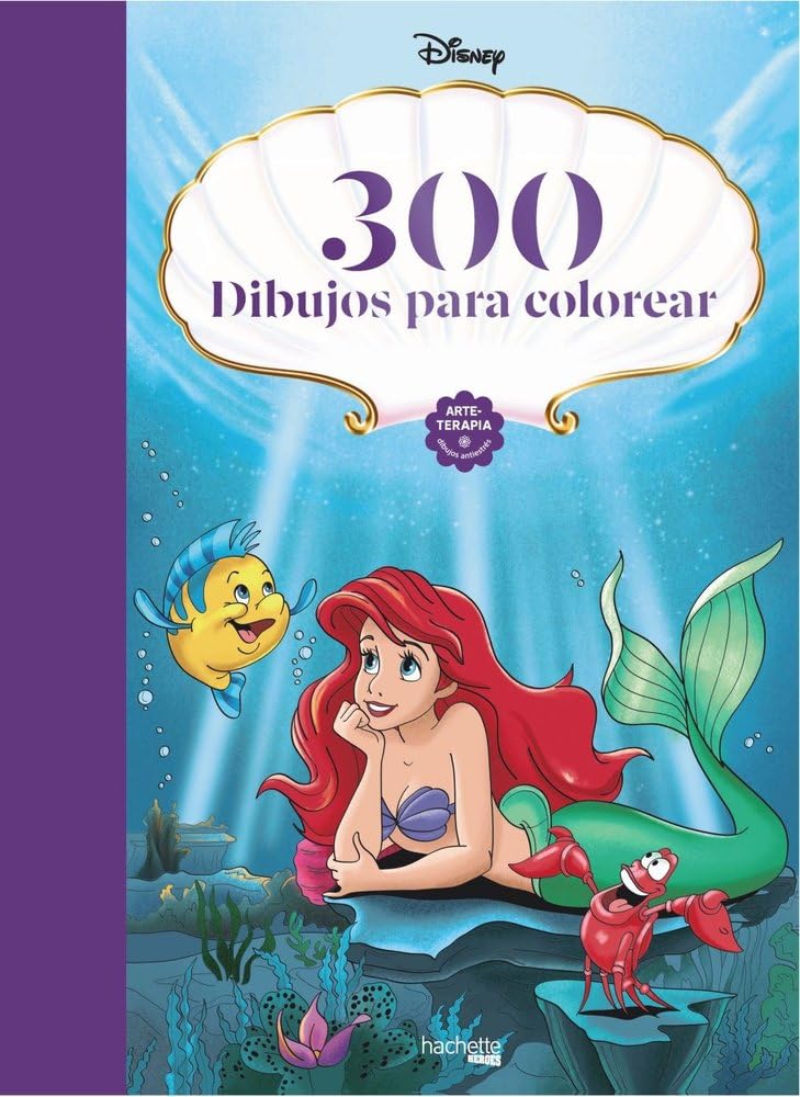 Libro: 300 dibujos para colorear (Hachette HEROES - DISNEY - Arteterapia)
