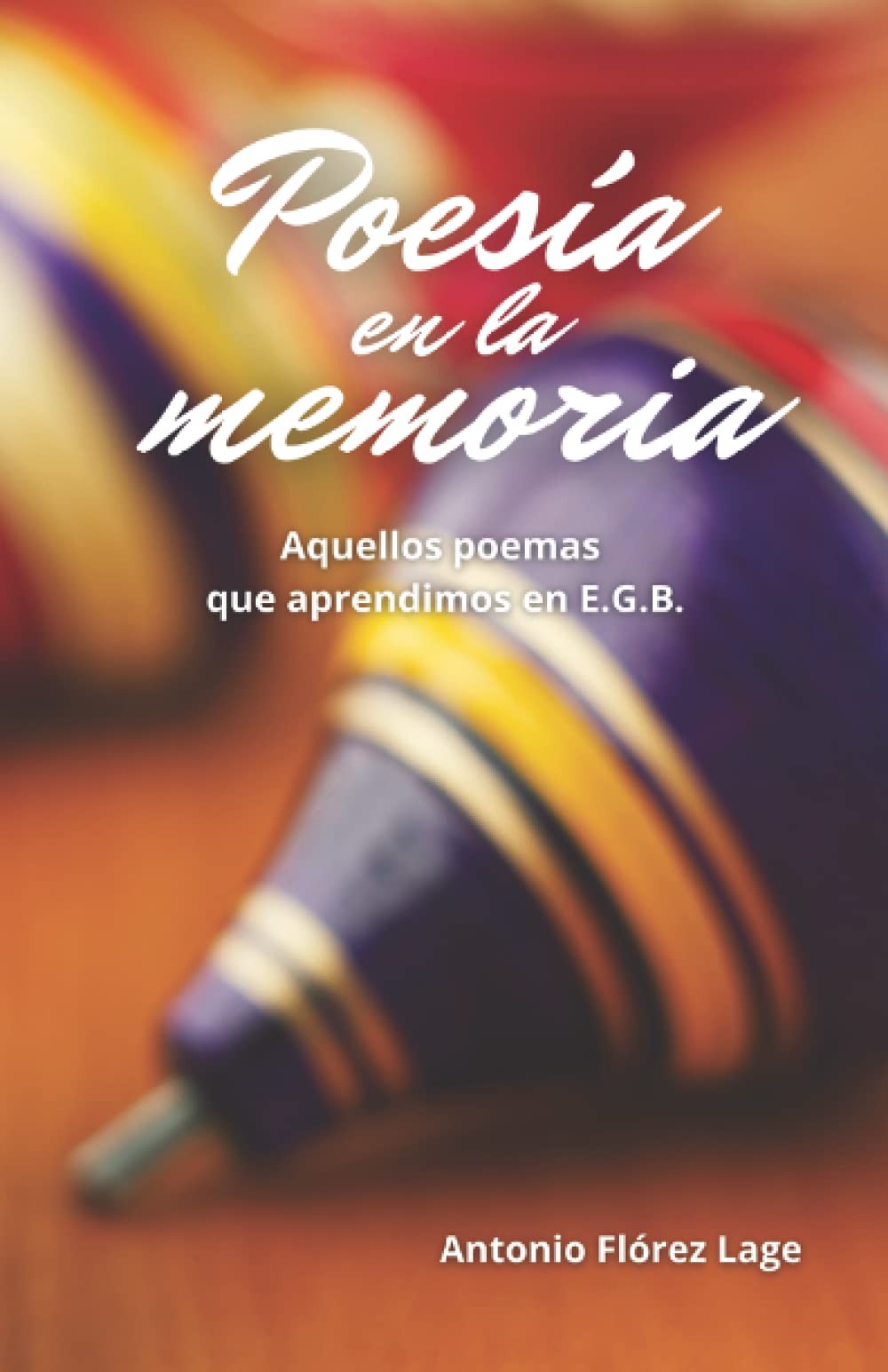 Libro: POESÍA EN LA MEMORIA: Aquellos poemas que aprendimos en E.G.B. (Spanish Edition)