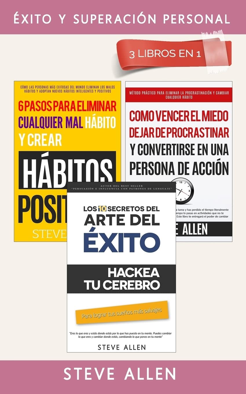 Libro: Éxito y superación personal 3 libros en 1: Los 10 secretos del arte del éxito + 6 pasos para eliminar cualquier mal hábito + Cómo vencer el miedo, ... y ser una persona de acción (Spanish Edition)