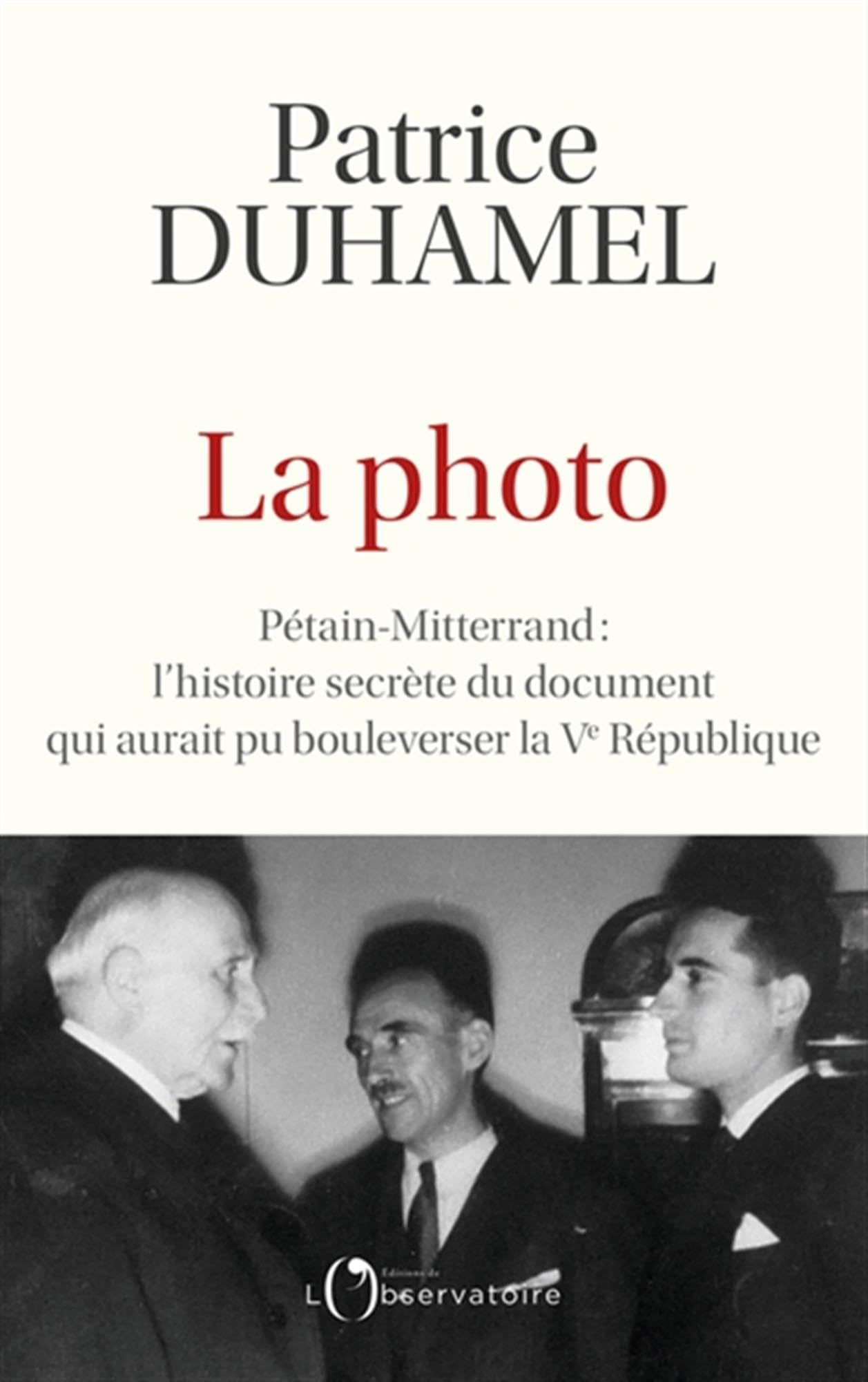 Libro: La photo: Pétain-Mitterrand : l’histoire secrète du document qui aurait pu bouleverser la Ve République