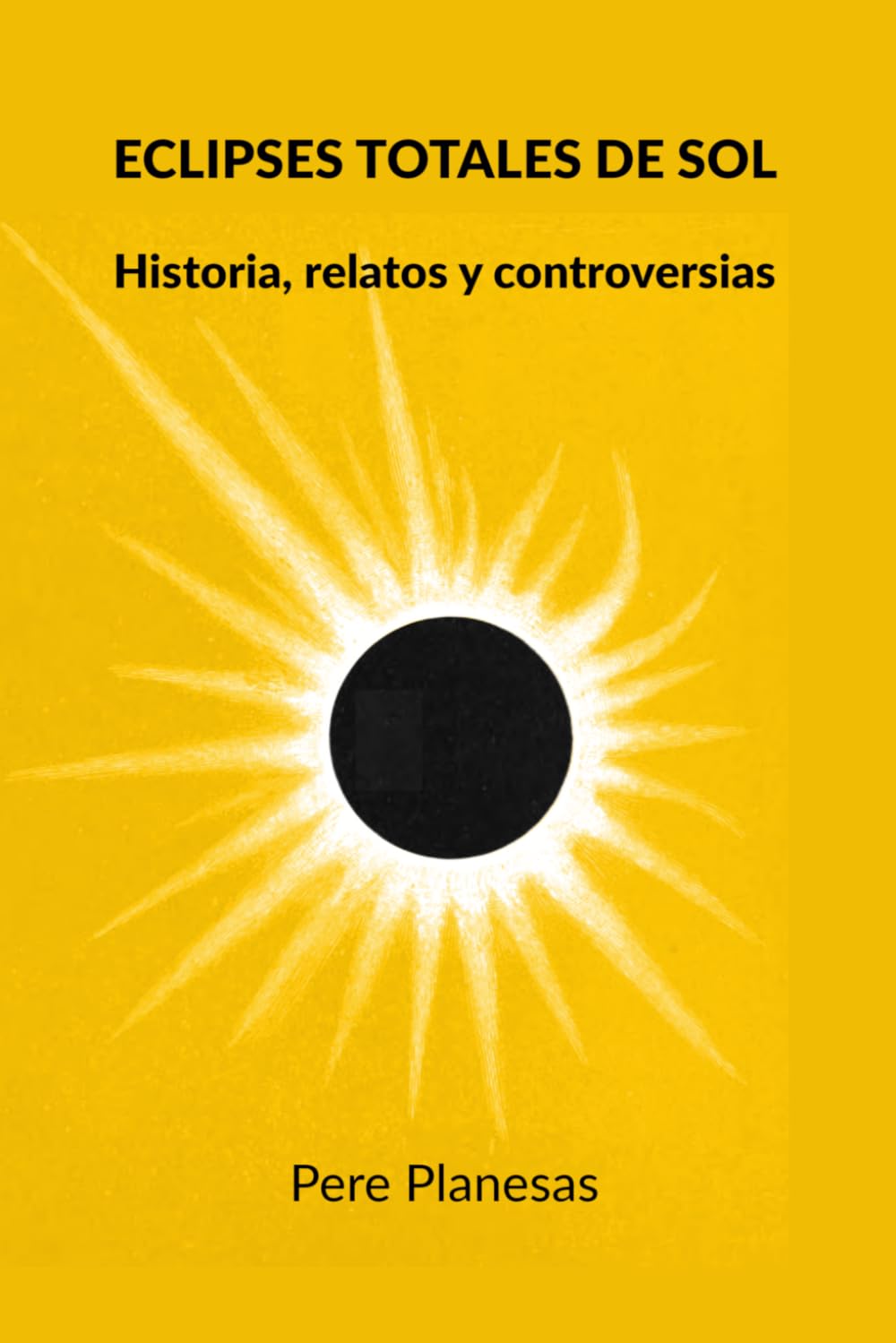Eclipses totales de sol: Historia, relatos y controversias