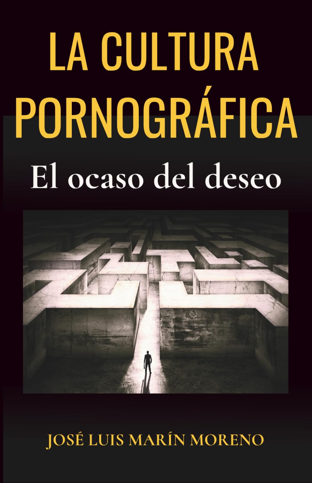 Libro: La cultura pornográfica: El ocaso del deseo: 1 (Antropología del Amor)