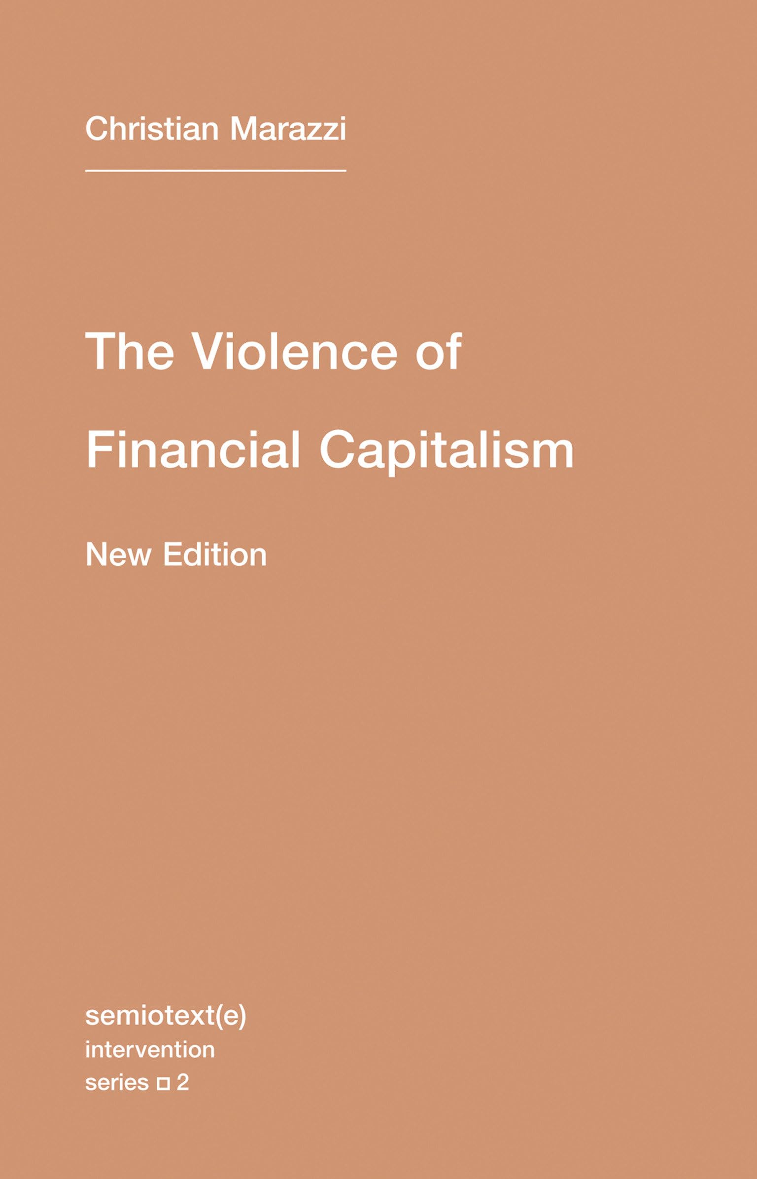 Libro: The Violence of Financial Capitalism, new edition (Semiotext(e) / Intervention Series)
