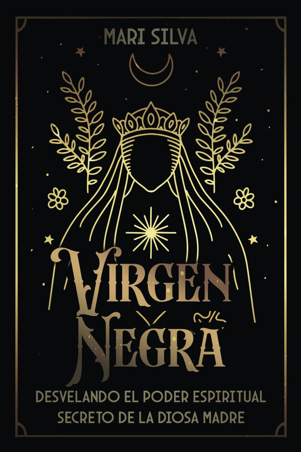 Libro: Virgen Negra: Desvelando el poder espiritual secreto de la Diosa Madre (Dioses y diosas espirituales) (Spanish Edition)