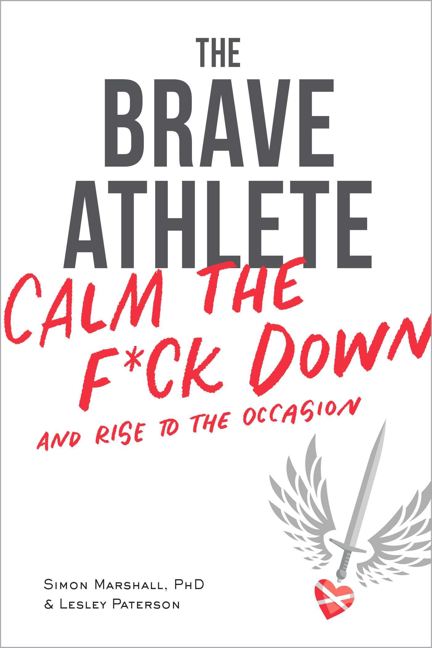 Libro: The Brave Athlete: Calm the F*ck Down and Rise to the Occasion