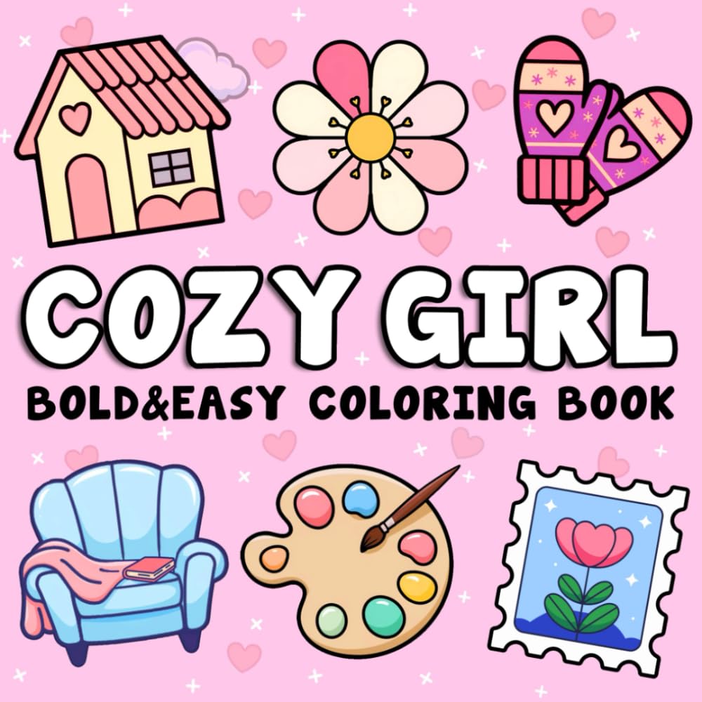 Libro: Cozy Girl: Bold and Easy Coloring Book for Adults and Kids with Simple, Cute and Cozy Illustrations for Relaxation and Stress Relief (Twilight Tones Bold and Easy Coloring Books)