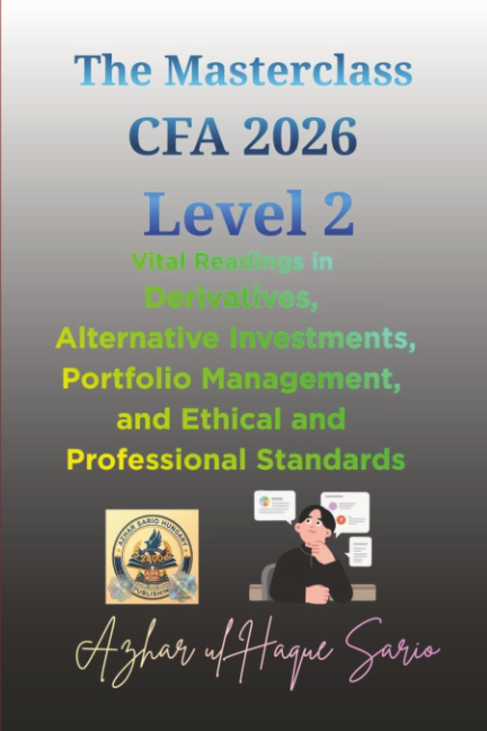 Libro: The Masterclass CFA 2026 Level 2: Vital Readings in Derivatives, Alternative Investments, Portfolio Management, and Ethical and Professional Standards