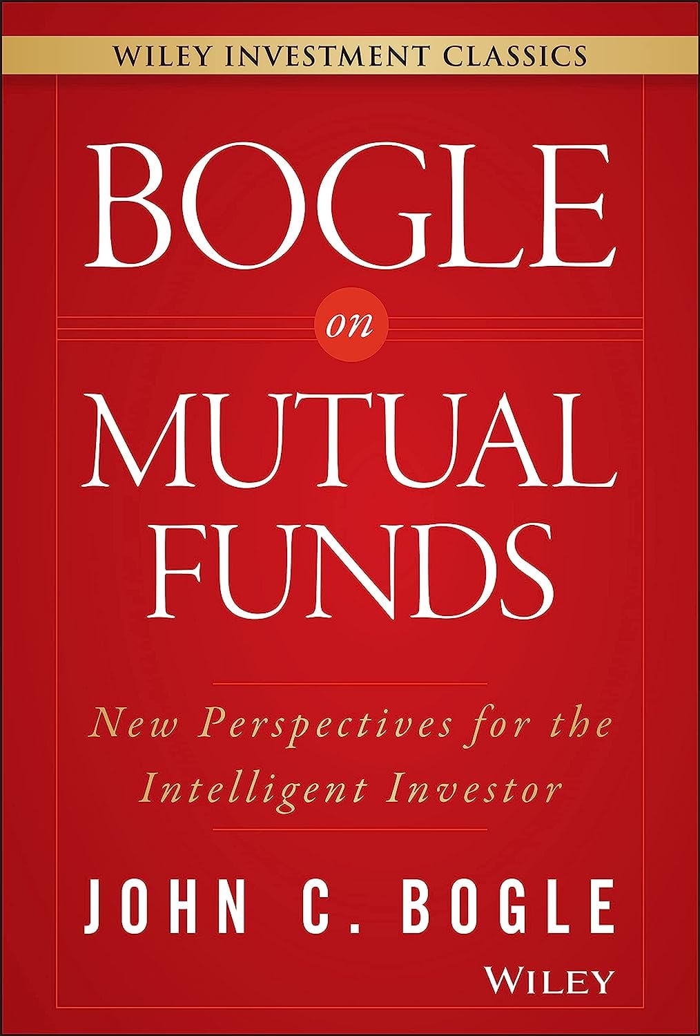 Libro: Bogle On Mutual Funds: New Perspectives For The Intelligent Investor (Wiley Investment Classics)