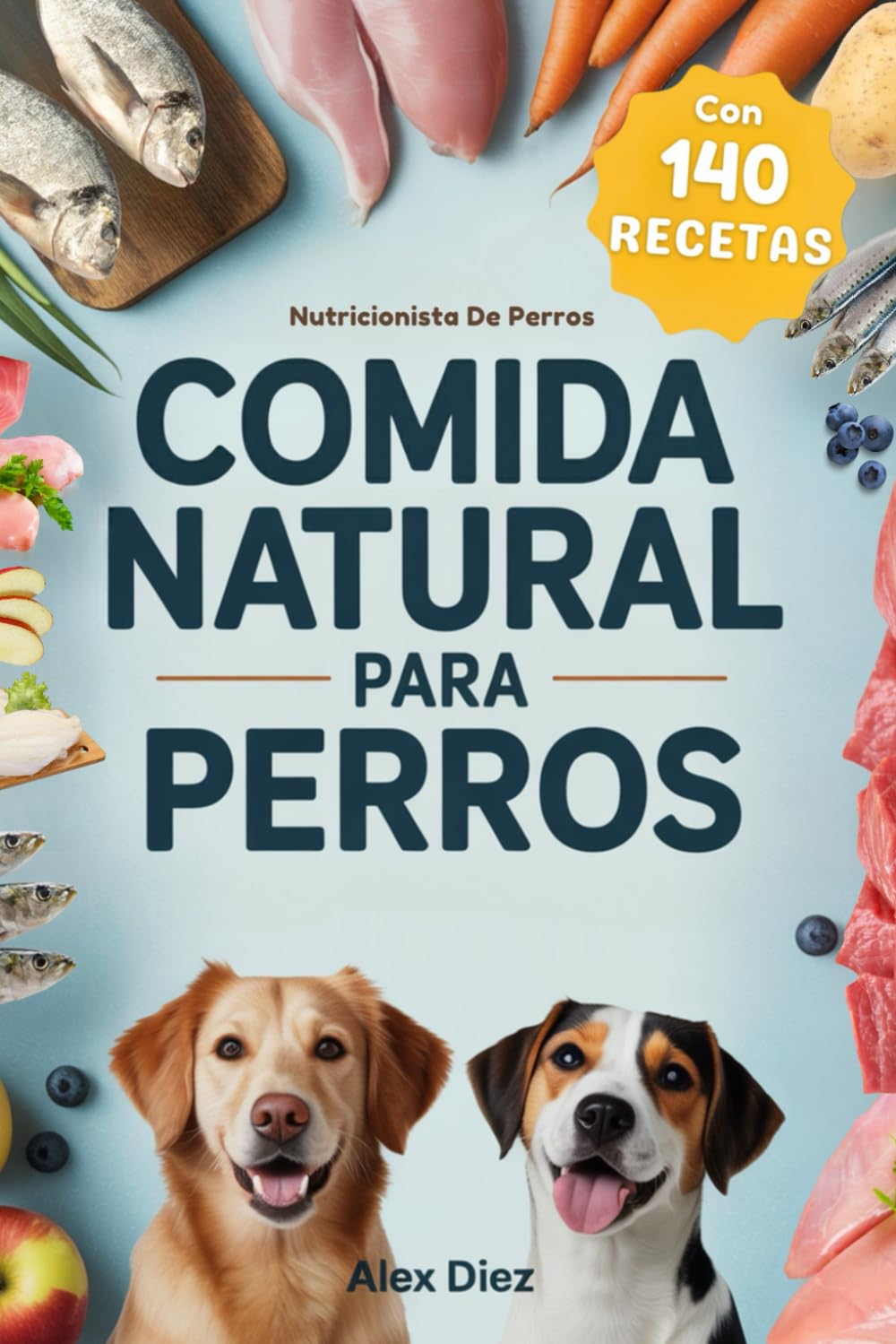 Libro: Comida natural para perros: Con 140 recetas detalladas