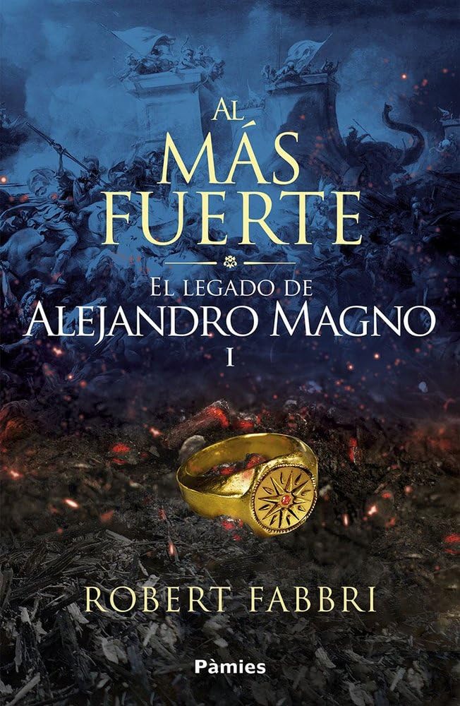 Libro: Al más fuerte: El legado de Alejandro Magno I (Histórica)