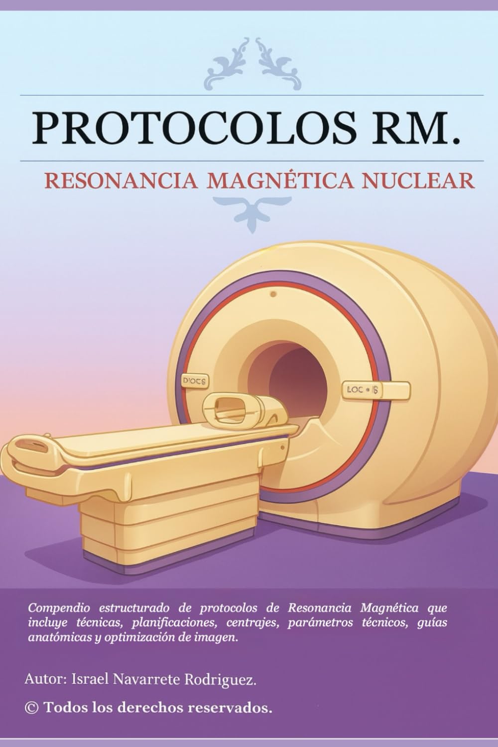 PROTOCOLOS RM: RESONANCIA MAGNÉTICA NUCLEAR