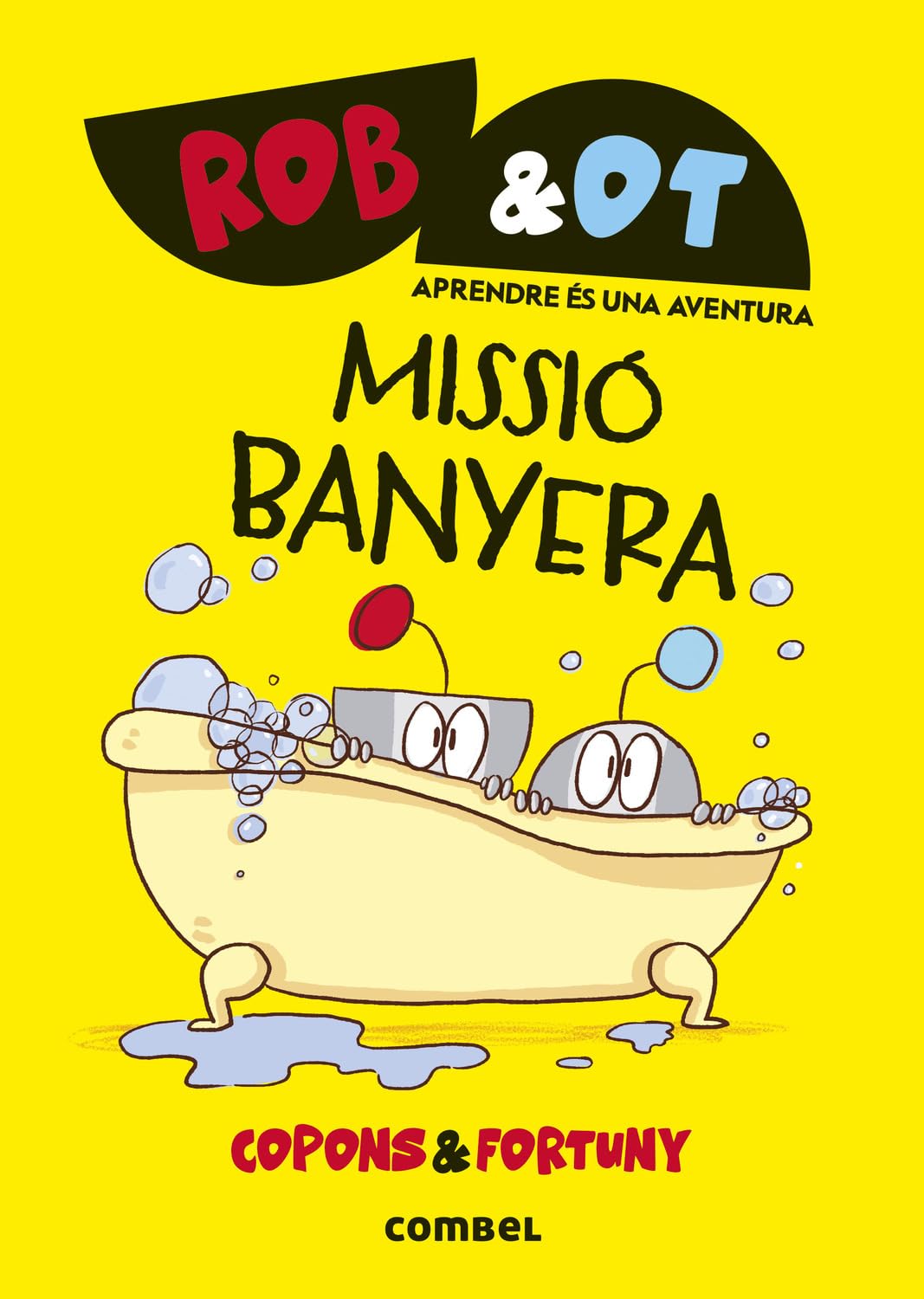 Rob&Ot 3: Missió banyera. La novel·la gràfica per aprendre a llegir.