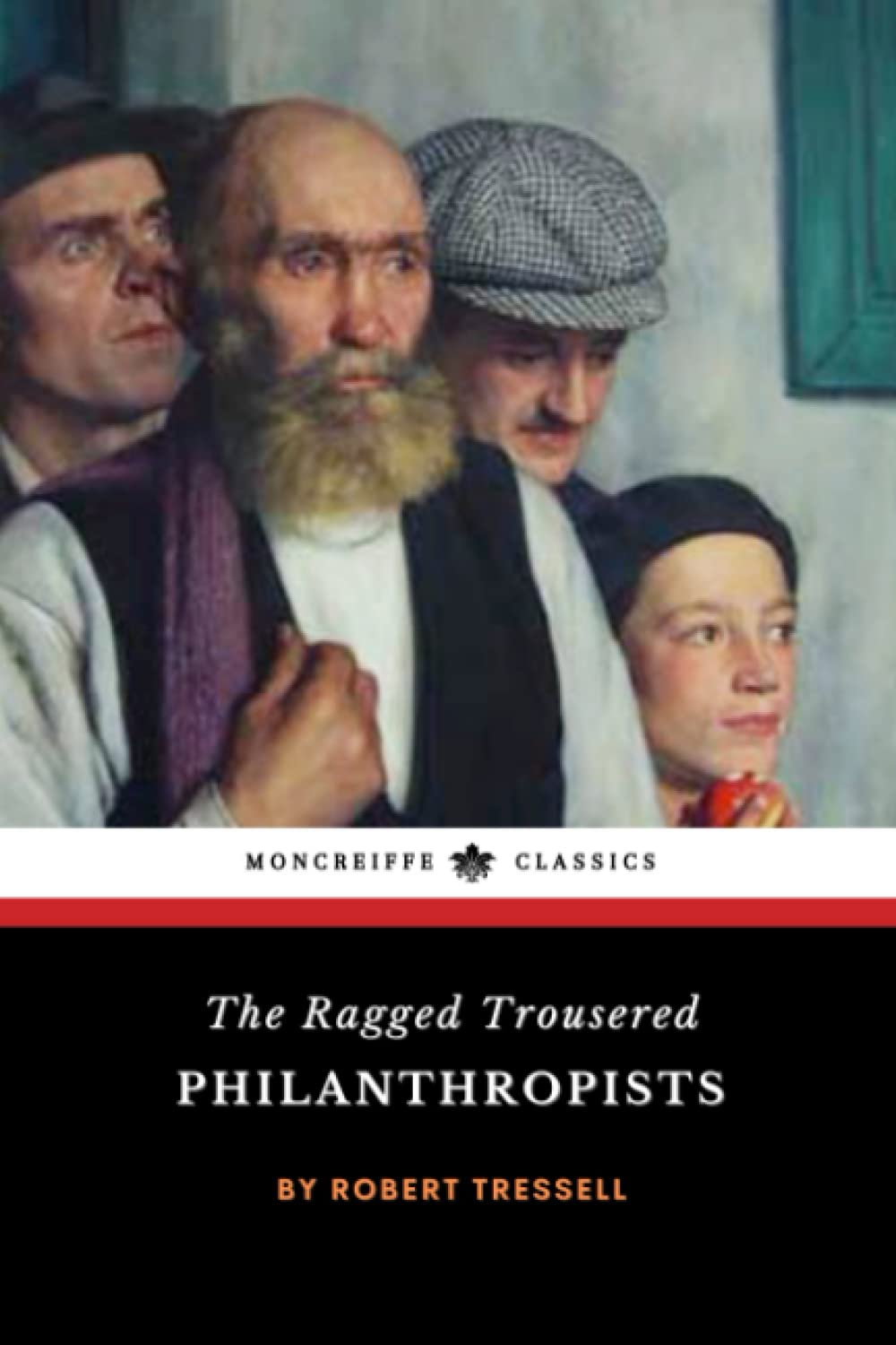 Libro: The Ragged Trousered Philanthropists: The 1914 Social Activism Classic (Annotated)