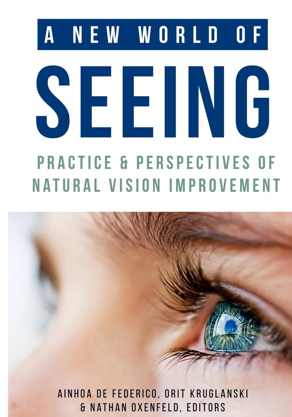 Libro: A New World of Seeing: Practice and Perspectives of Natural Vision Improvement