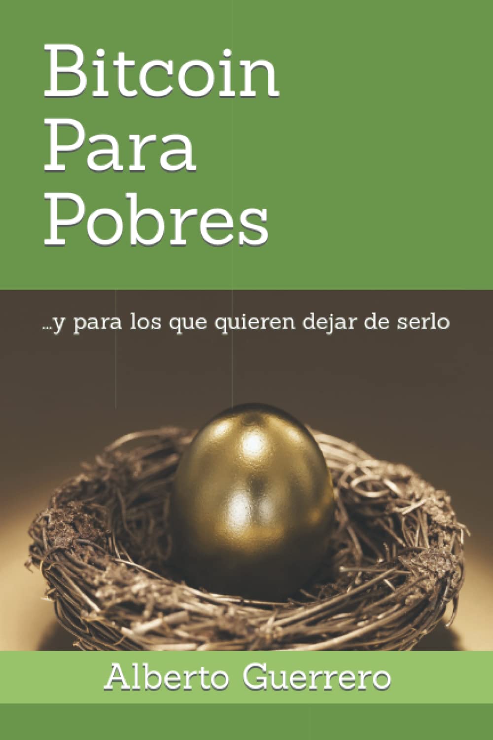Libro: Bitcoin Para Pobres: ...y para los que quieren dejar de serlo (Spanish Edition)