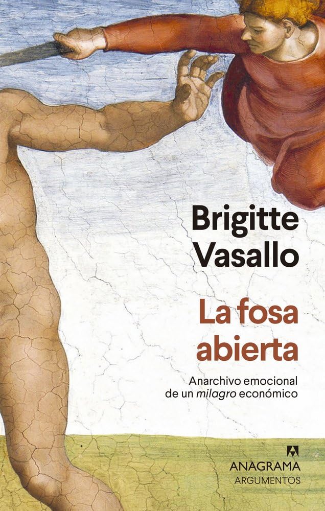 Libro: La fosa abierta: Anarchivo emocional de un milagro económico (Spanish Edition)