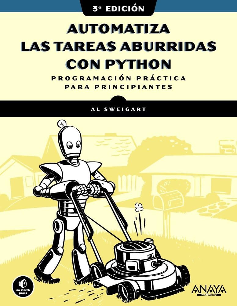 Libro: Automatiza las tareas aburridas con Python, 3.ª edición: Programación práctica para principiantes (TÍTULOS ESPECIALES)