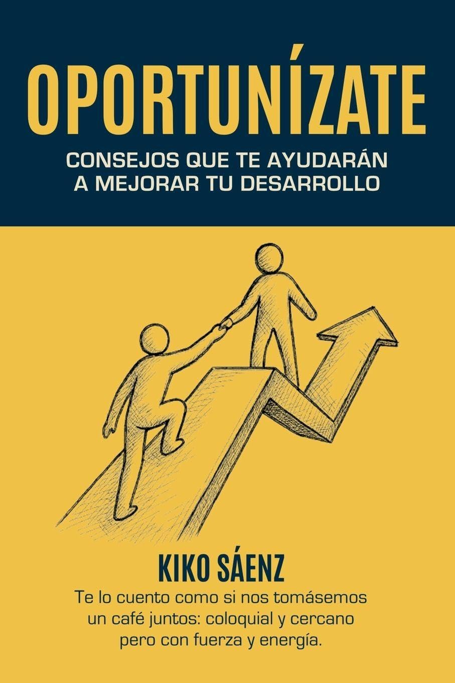 Libro: OPORTUNÍZATE: CONSEJOS QUE TE AYUDARÁN A MEJORAR TU DESARROLLO
