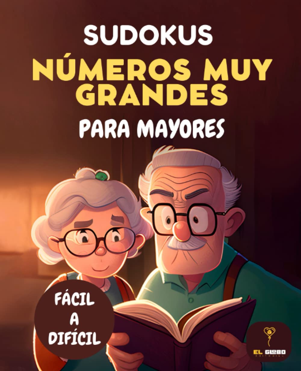 Libro: Sudokus Números Muy Grandes Para Mayores: Juegos de Lógica para Abuelos, Fácil a Difícil, Letras Muy Grande (Sopas de Letras y Sudokus para Mayores, Letra Muy Grande) (Spanish Edition)