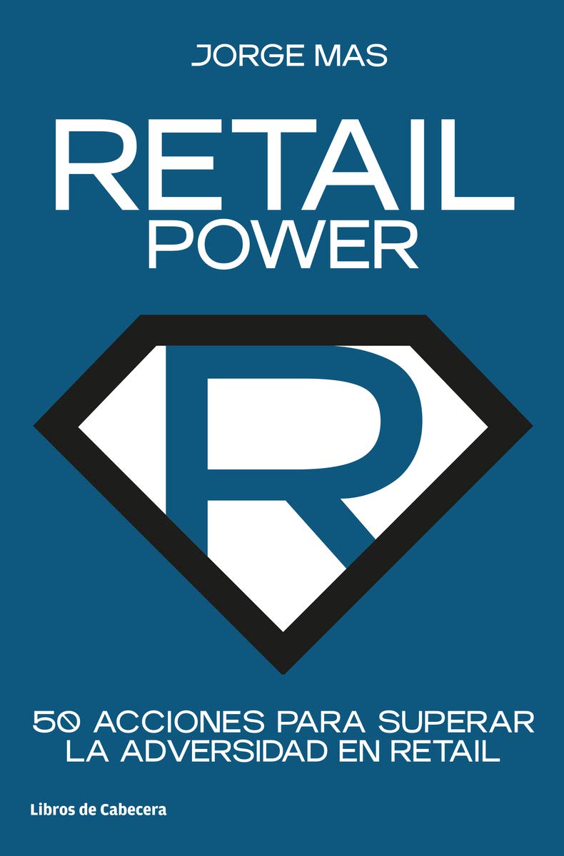 Libro: Retail Power: 50 acciones para superar la adversidad en retail (Temáticos)
