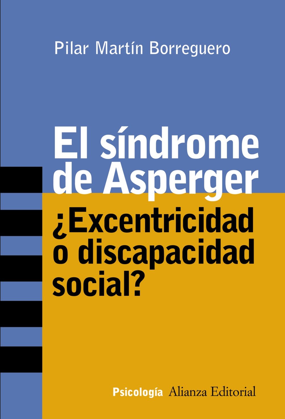 Libro: El síndrome de Asperger: ¿Excentricidad o discapacidad social? (Psicologia / Psychology, 234) (Spanish Edition)