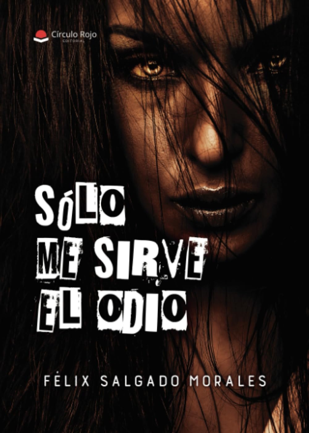 Libro: Sólo me sirve el odio (Spanish Edition)
