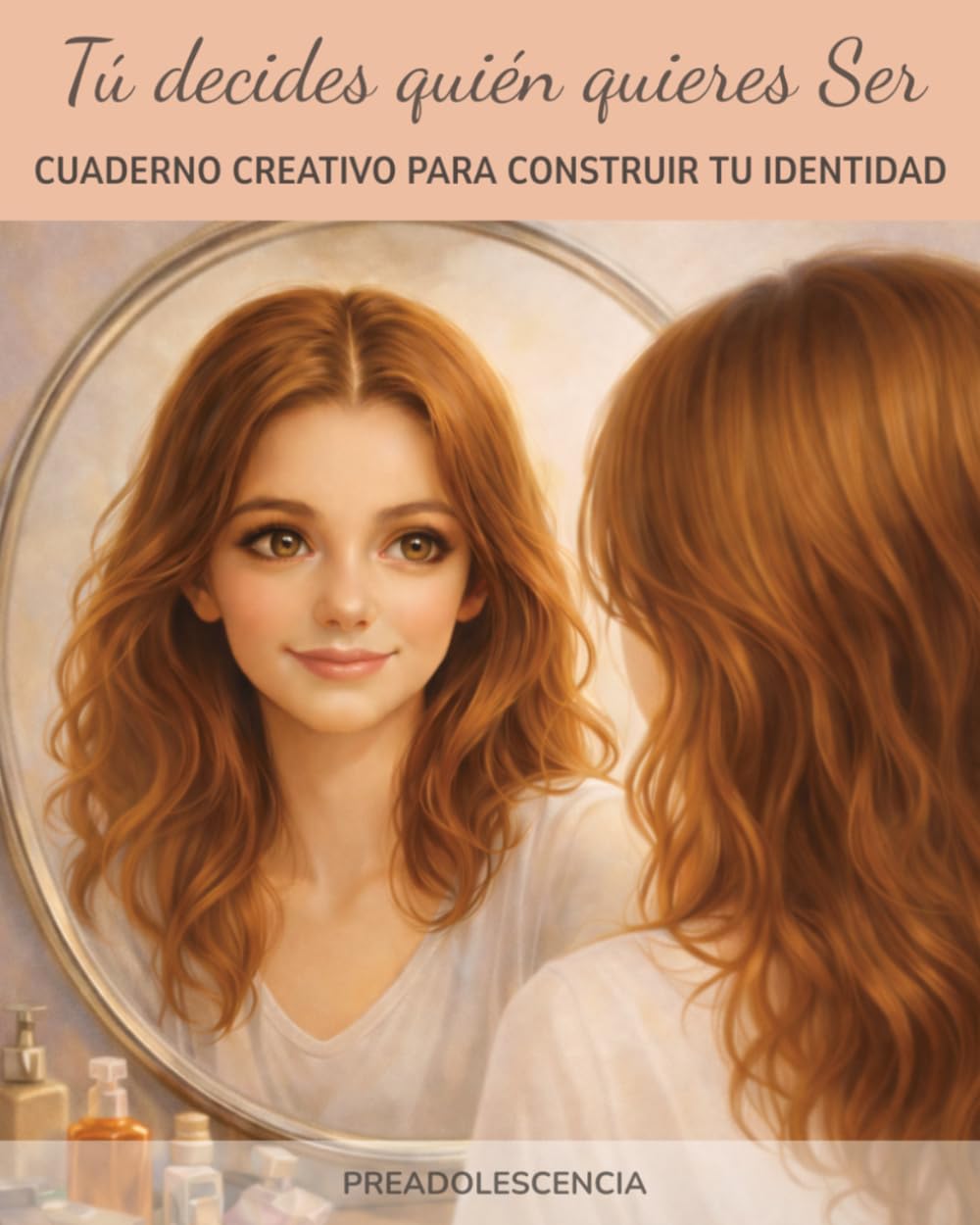 Libro: Cuaderno creativo para construir tu identidad: Tú decides quién quieres ser | Autoestima, valores y desarrollo personal para chicas adolescentes (Spanish Edition)