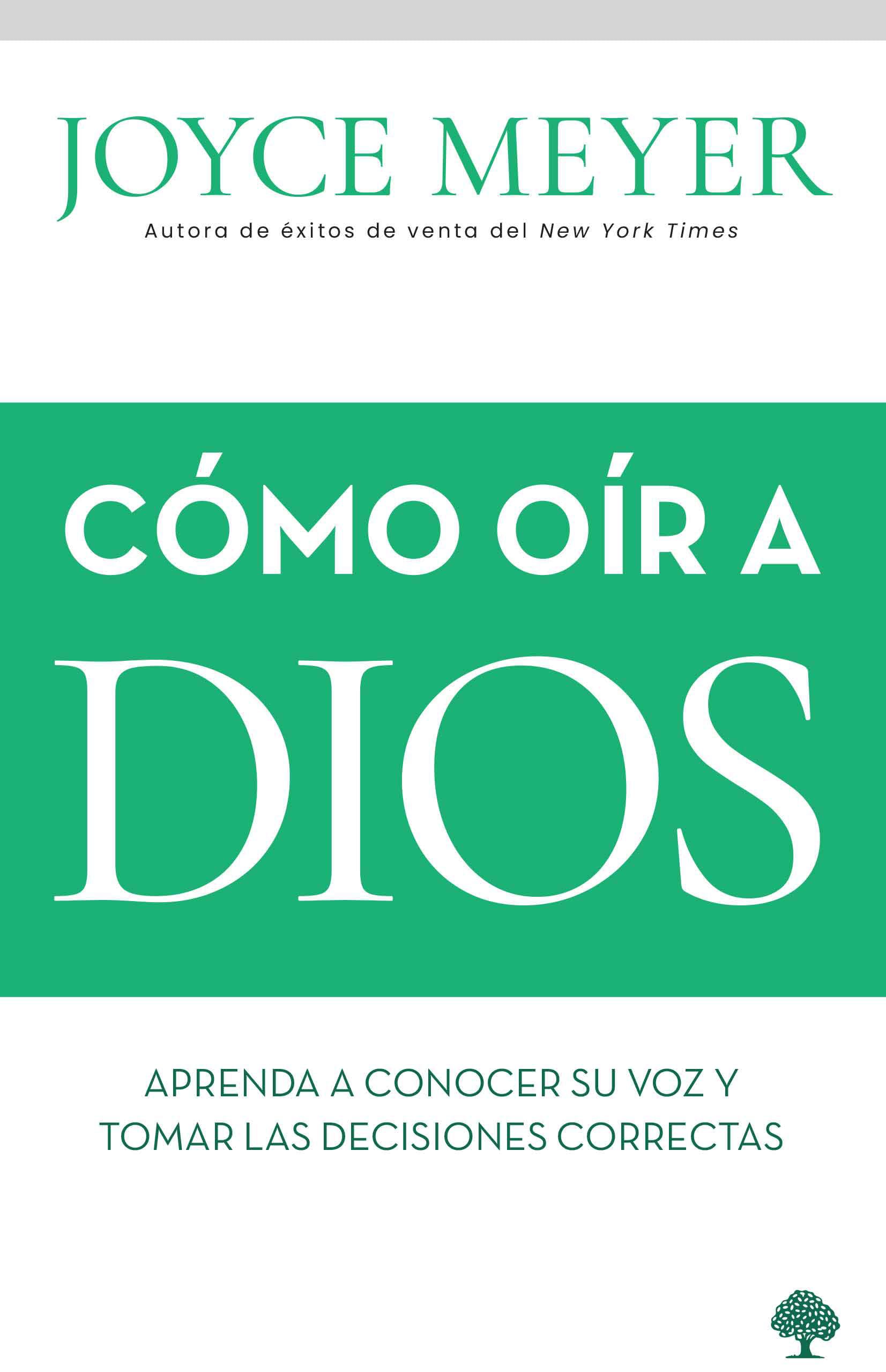 Libro: Cómo oír a Dios: Aprenda a conocer su voz y tomar las decisiones correctas