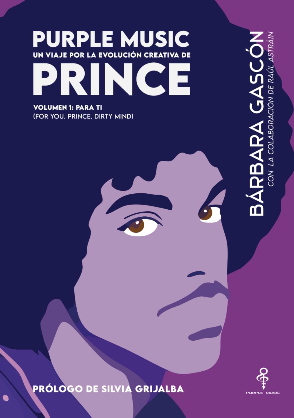 Libro: Purple Music. Un viaje por la evolución creativa de Prince.: Vol. 1: Para ti (For You. Prince. Dirty Mind) (Spanish Edition)
