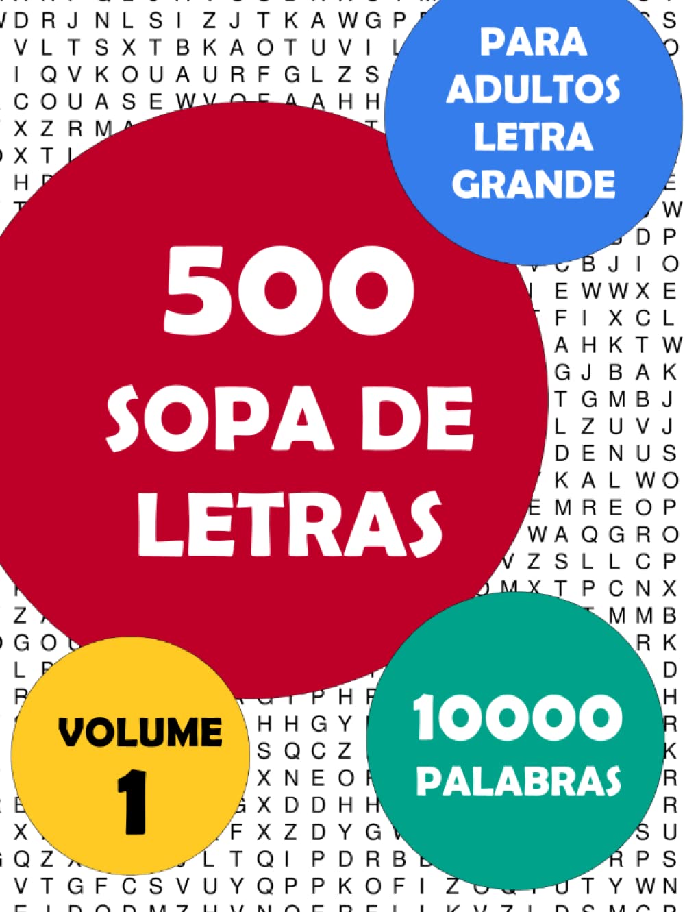 Libro: 500 Sopa De Letras Para Adultos, Letra Grande: Volume 1 (Spanish Edition)