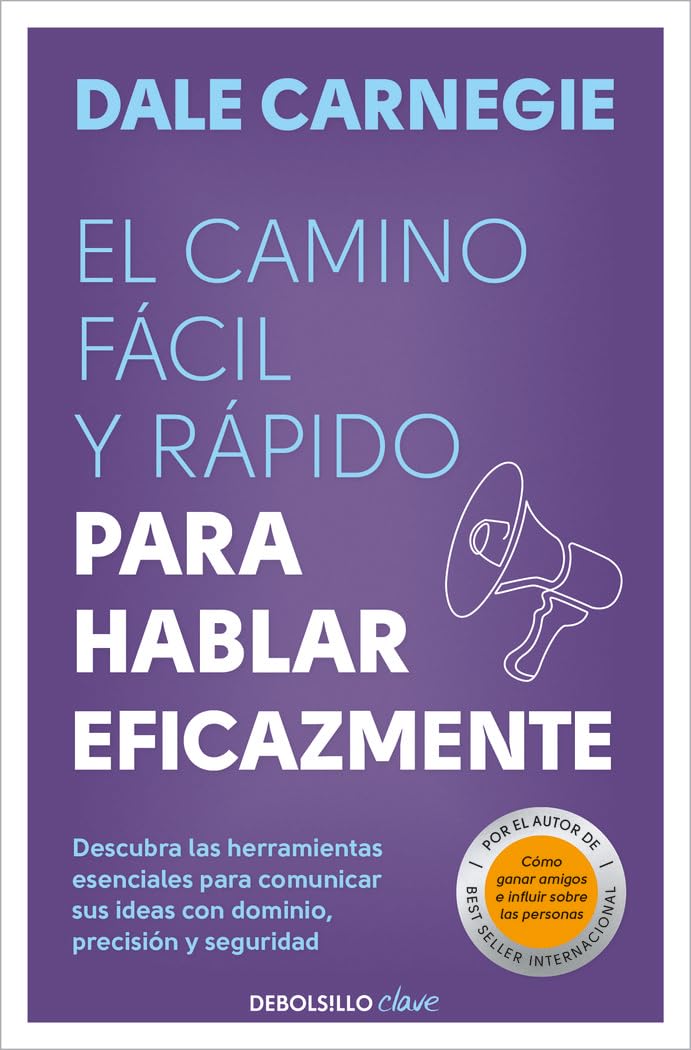Libro: El camino fácil y rápido para hablar eficazmente: Descubra las herramientas esenciales para comunicar sus ideas con dominio, precisión y seguridad (Clave)