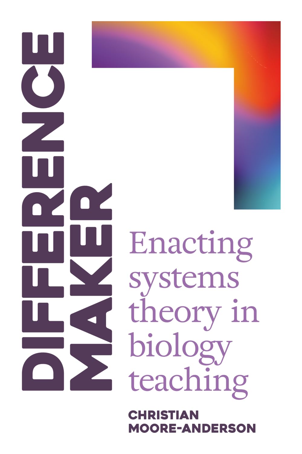 Libro: Difference Maker: Enacting Systems Theory in Biology Teaching
