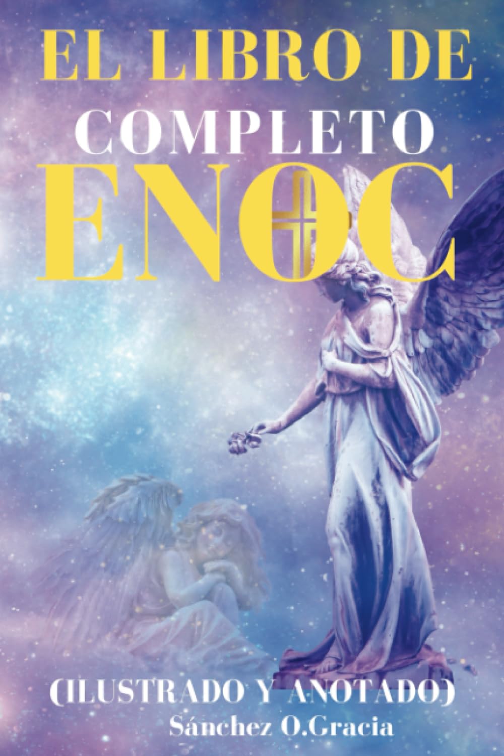 Libro: EL LIBRO DE ENOC COMPLETO (ILLUSTRADO Y ANOTADO): Edición en español del libro etíope apócrifo de Enoc que incluye Gigantes, Ángeles Caídos, Vigilantes y Guardianes (Enoc 1) (Spanish Edition)